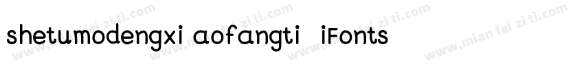 shetumodengxi aofangti  iFontslianm字体转换
